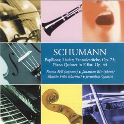 BBC Music, Volume 13, Number 1: Piano, Vocal & Chamber Works by Robert Schumann ;   Emma Bell ,   Jonathan Biss ,   Martin Fröst ,   Jerusalem Quartet
