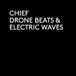 Drone Beats & Electric Waves by Chief