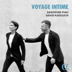 Voyage intime by Sandrine Piau ,   David Kadouch