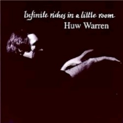 Infinite Riches in a Little Room by Huw Warren