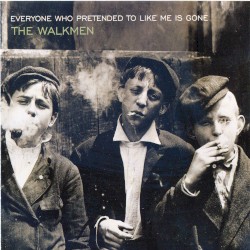 Everyone Who Pretended to Like Me Is Gone by The Walkmen