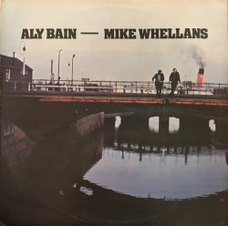Aly Bain — Mike Whellans by Aly Bain  &   Mike Whellans