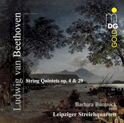 String Quintets, op. 4 & 29 by Ludwig van Beethoven ;   Barbara Buntrock ,   Leipziger Streichquartett