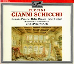 Gianni Schicchi by Giacomo Puccini ;   Rolando Panerai ,   Helen Donath ,   Peter Seiffert ,   Münchner Rundfunkorchester ,   Giuseppe Patanè