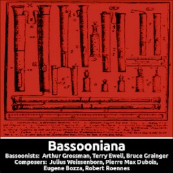 Bassooniana by Julius Weissenborn ,   Pierre Max Dubois ,   Eugène Bozza ,   Robert Rønnes ;   Arthur Grossman ,   Terry Ewell ,   Bruce Grainger