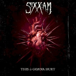 This Is Gonna Hurt by Sixx:A.M.