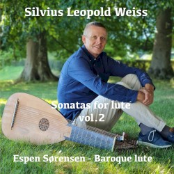 Sonatas for Lute, Vol. 2 by Sylvius Leopold Weiss ;   Espen Sørensen