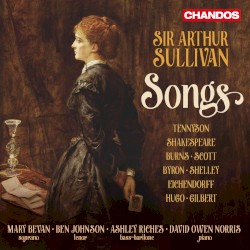 Songs by Sir Arthur Sullivan ;   Mary Bevan ,   Ben Johnson ,   Ashley Riches ,   David Owen Norris