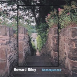 Consequences by Howard Riley