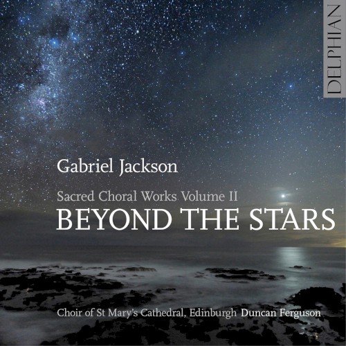 Sacred Choral Works, Volume II: Beyond the Stars