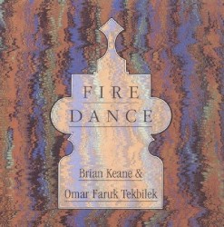 Fire Dance by Brian Keane  &   Omar Faruk Tekbilek