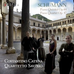 Piano Quintet, op. 44 / Piano Quartet, op. 47 by Robert Schumann ;   Costantino Catena ,   Quartetto Savinio