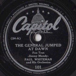 I've Found a New Baby / The General Jumped at Dawn by Paul Whiteman and His Orchestra