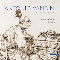 Complete Works by Antonio Vandini ;   Elinor Frey