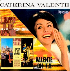 I Happen to Like New York / Valente on T.V. by Caterina Valente