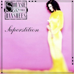 Superstition by Siouxsie and the Banshees