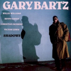Shadows by Gary Bartz