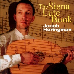 The Siena Lute Book by Jacob Heringman