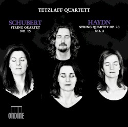 Schubert: String Quartet no. 15 / Haydn: String Quartet, op. 20 no. 3 by Schubert ,   Haydn ;   Tetzlaff Quartett