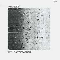 Paul Bley with Gary Peacock by Paul Bley  with   Gary Peacock