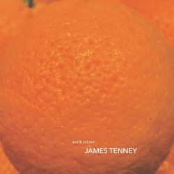 James Tenney by James Tenney ;   Zeitkratzer