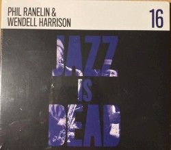 Jazz Is Dead 16 by Phil Ranelin  &   Wendell Harrison  /   Ali Shaheed Muhammad  &   Adrian Younge