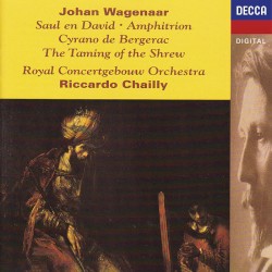 Saul en David • Amphitrion • Cyrano de Bergerac • The Taming of the Shrew by Johan Wagenaar ;   Riccardo Chailly ,   Koninklijk Concertgebouworkest