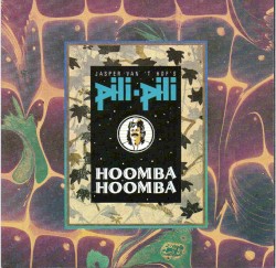 Hoomba Hoomba by Jasper van ’t Hof’s Pili-Pili
