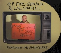 The Poppy-Seed Affair by G.F. Fitz-Gerald  &   Lol Coxhill  Featuring   Ian Hinchcliffe
