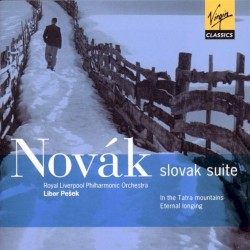 Slovak Suite / In the Tatra Mountains / Eternal Longing by Novák ;   Royal Liverpool Philharmonic Orchestra ,   Libor Pešek