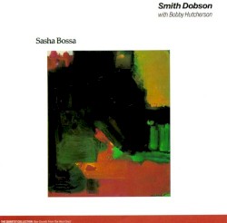 Sasha Bossa by Smith Dobson  with   Bobby Hutcherson