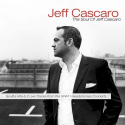 The Soul of Jeff Cascaro by Jeff Cascaro