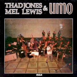 Thad Jones, Mel Lewis & UMO by Thad Jones ,   Mel Lewis  &   UMO