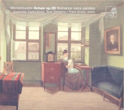 Octuor op. 20 / Romance sans paroles by Mendelssohn ;   Ensemble Explorations ,   Roel Dieltiens ,   Frank Braley