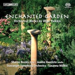 Enchanted Garden: Orchestral Works by Uljas Pulkkis by Uljas Pulkkis ;   Sharon Bezaly ,   Jaakko Kuusisto ,   Stavanger Symphony Orchestra ,   Susanna Mälkki