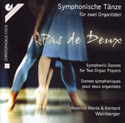 Pas de Deux – Symphonische Tänze für zwei Organisten by Beatrice-Maria Weinberger ,   Gerhard Weinberger