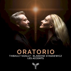 Oratorio by Thibault Noally ,   Blandine Staskiewicz ,   Les Accents