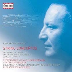 String Concertos by Pancho Vladigerov ;   Georgi Badev ,   Dina Schneidermann ,   Ventsislav Yankov ,   Bulgarian Radio Symphony Orchestra ,   Alexander Vladigerov
