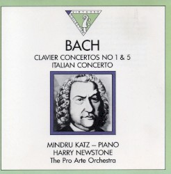 Clavier Concertos 1 & 5, Italian Concerto by Johann Sebastian Bach ;   Mindru Katz ,   Pro Arte Orchestra ,   Harry Newstone