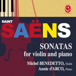Sonatas for Violin and Piano by Camille Saint‐Saëns ;   Michel Benedetto ,   Annie d'Arco