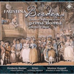 Faustina Bordoni: Faces of prima donna by Handel ,   Hasse ;   Kimberly Barber ,   Arion ,   Monica Huggett