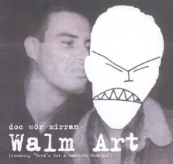 Walm Art by Doc Wör Mirran