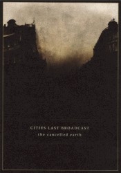 The Cancelled Earth by Cities Last Broadcast