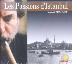 Les Passions d'Istanbul by Kudsi Ergüner