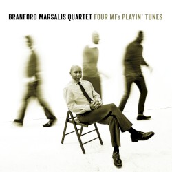 Four MFs Playin’ Tunes by The Branford Marsalis Quartet