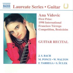 Guitar Recital by J.S. Bach ,   M. Ponce ,   W. Walton ,   F. Tárrega ,   S. Šulek ;   Ana Vidović