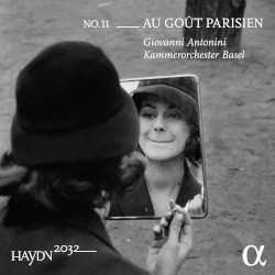 Haydn 2032, no. 11: Au goût parisien by Haydn ;   Giovanni Antonini ,   Kammerorchester Basel