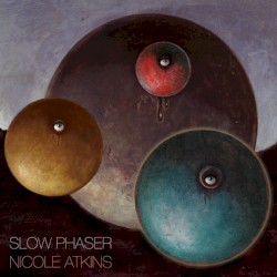 Slow Phaser by Nicole Atkins