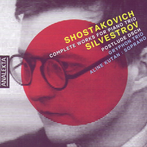 Shostakovich: Complete Works for Piano Trio / Silvestrov: Postlude DSCH