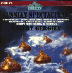 A Russian Spectacular by Kirov Orchestra  &   Chorus ,   Valery Gergiev